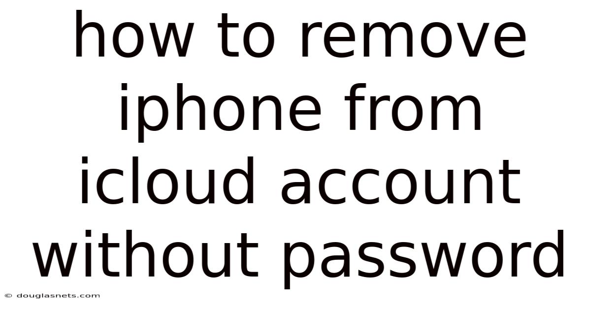 How To Remove Iphone From Icloud Account Without Password