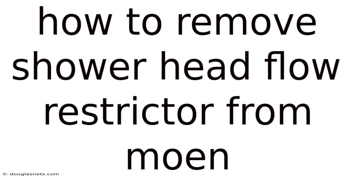 How To Remove Shower Head Flow Restrictor From Moen