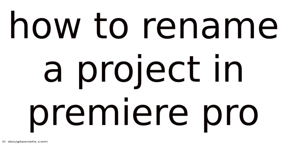 How To Rename A Project In Premiere Pro