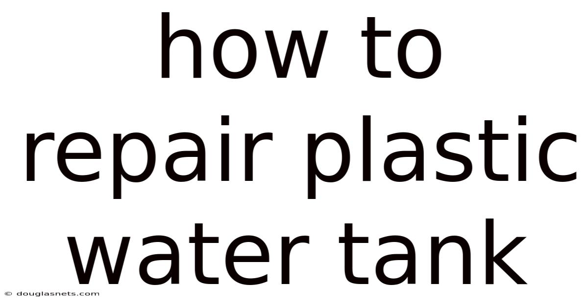 How To Repair Plastic Water Tank
