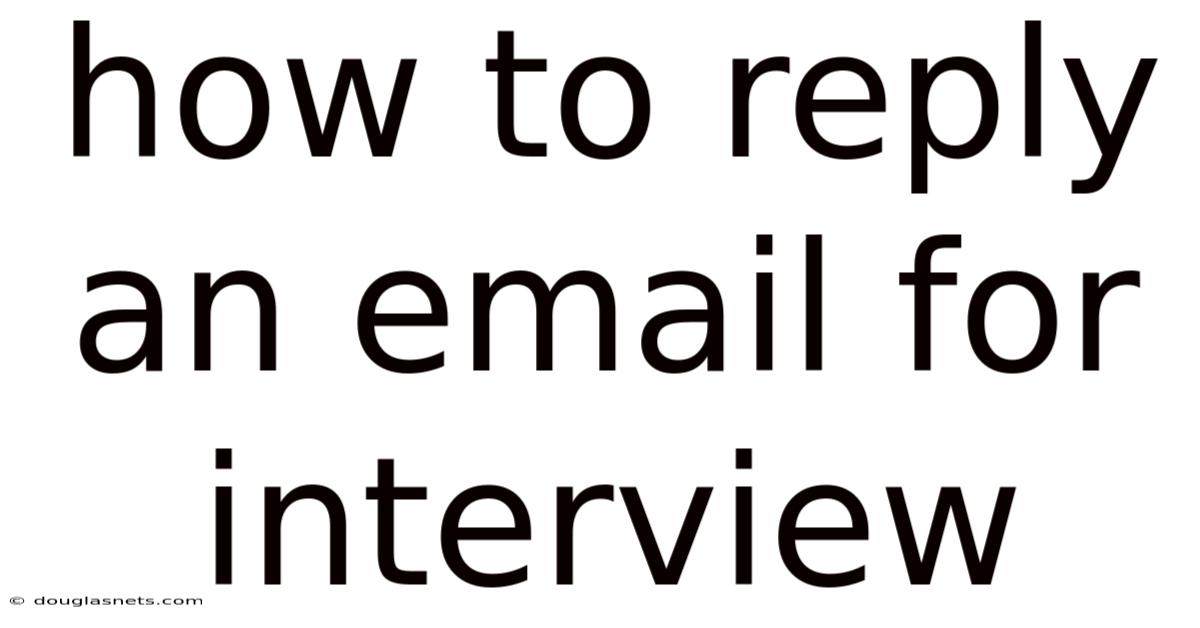 How To Reply An Email For Interview