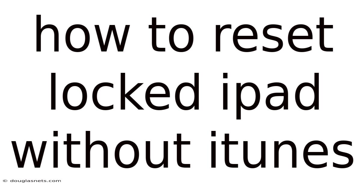 How To Reset Locked Ipad Without Itunes