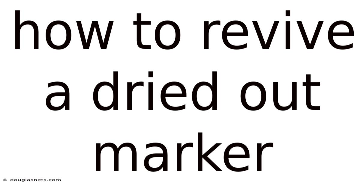 How To Revive A Dried Out Marker