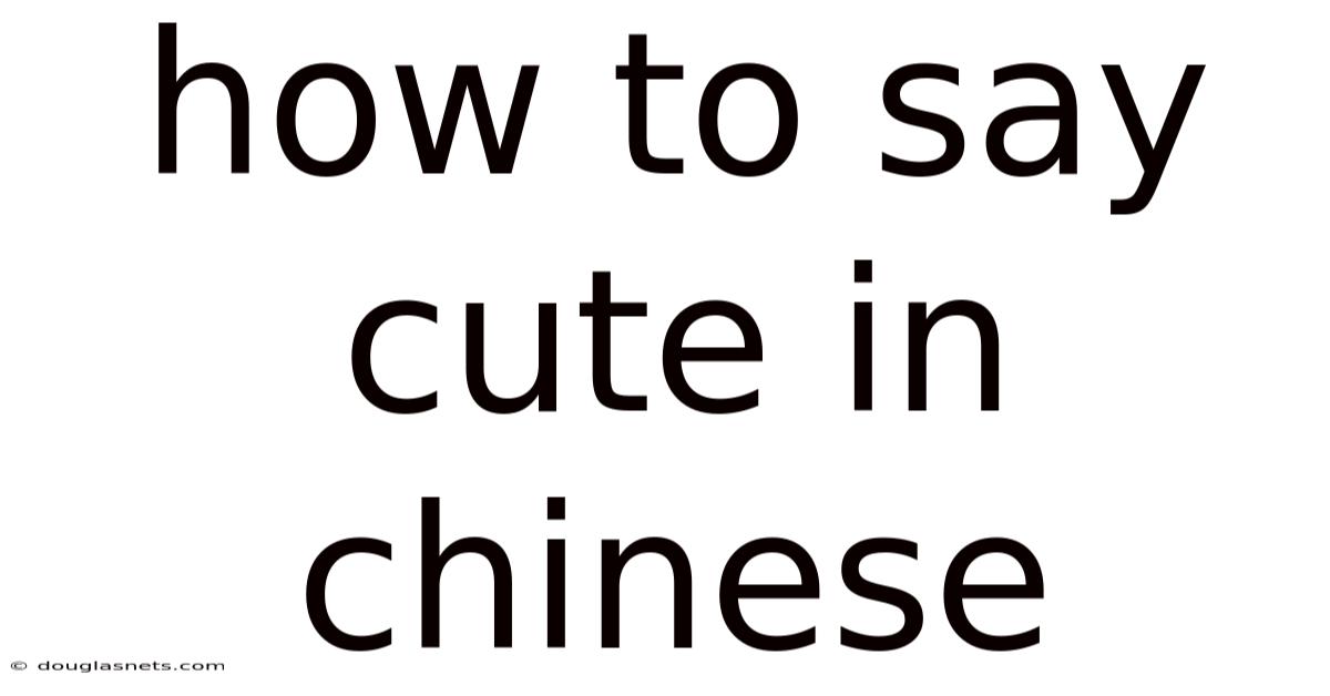 How To Say Cute In Chinese