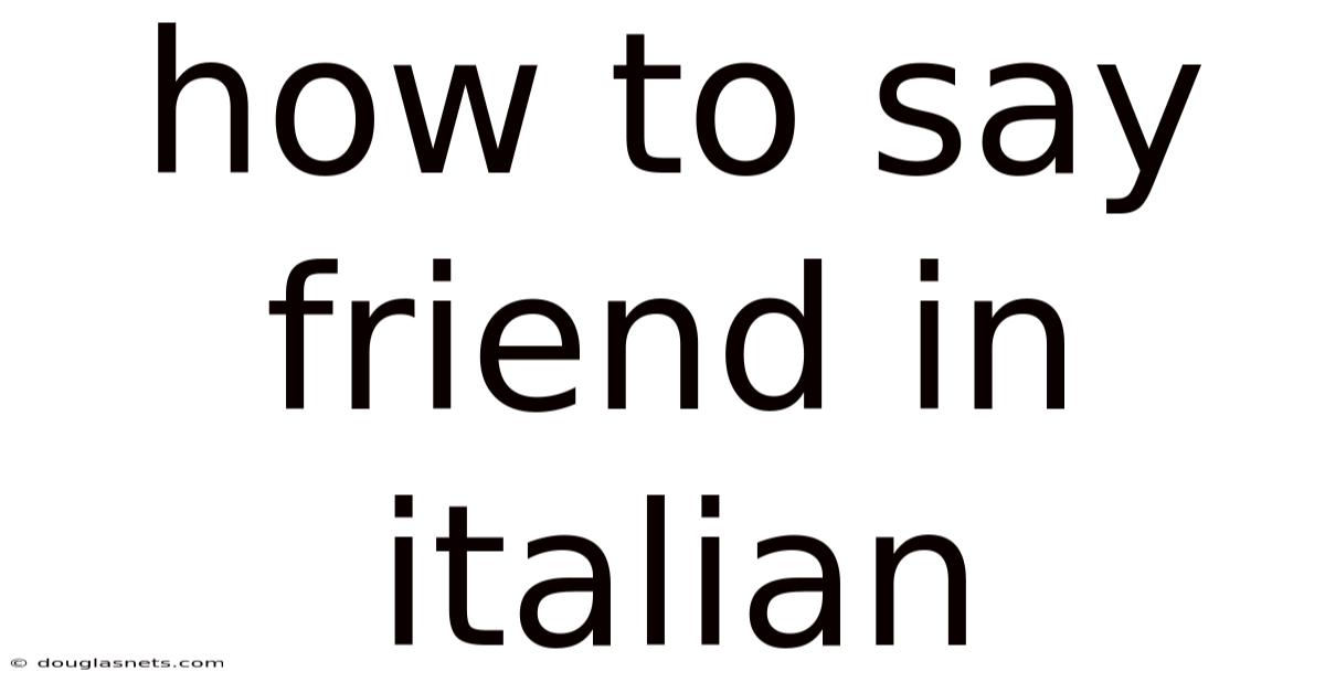 How To Say Friend In Italian