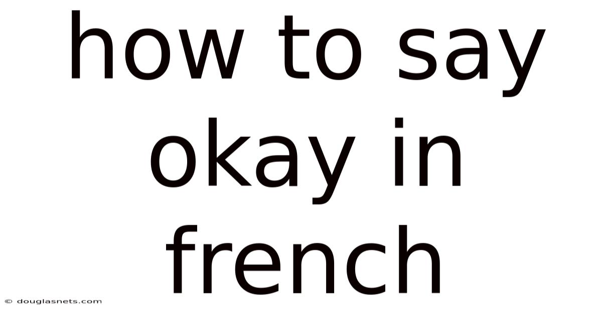 How To Say Okay In French