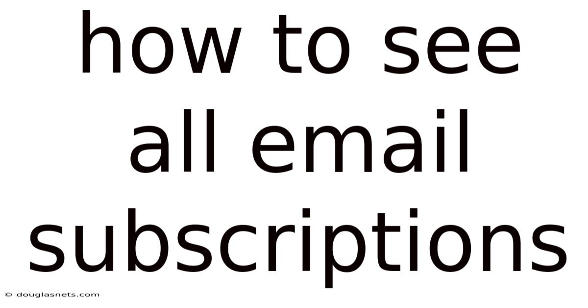 How To See All Email Subscriptions