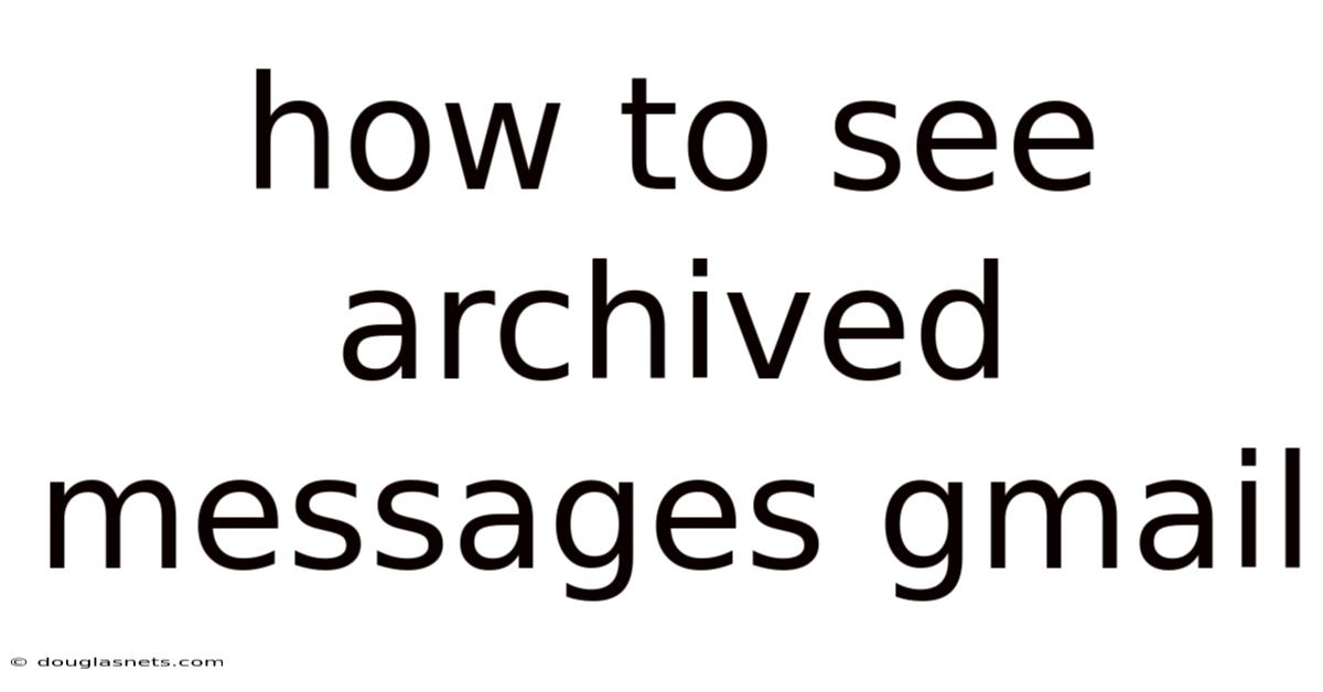 How To See Archived Messages Gmail