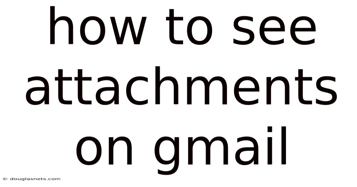 How To See Attachments On Gmail