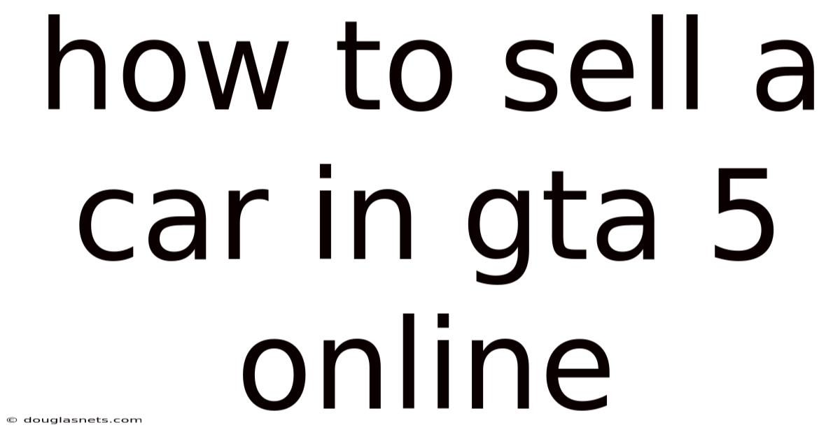 How To Sell A Car In Gta 5 Online