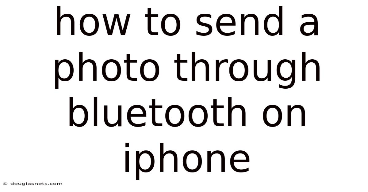 How To Send A Photo Through Bluetooth On Iphone