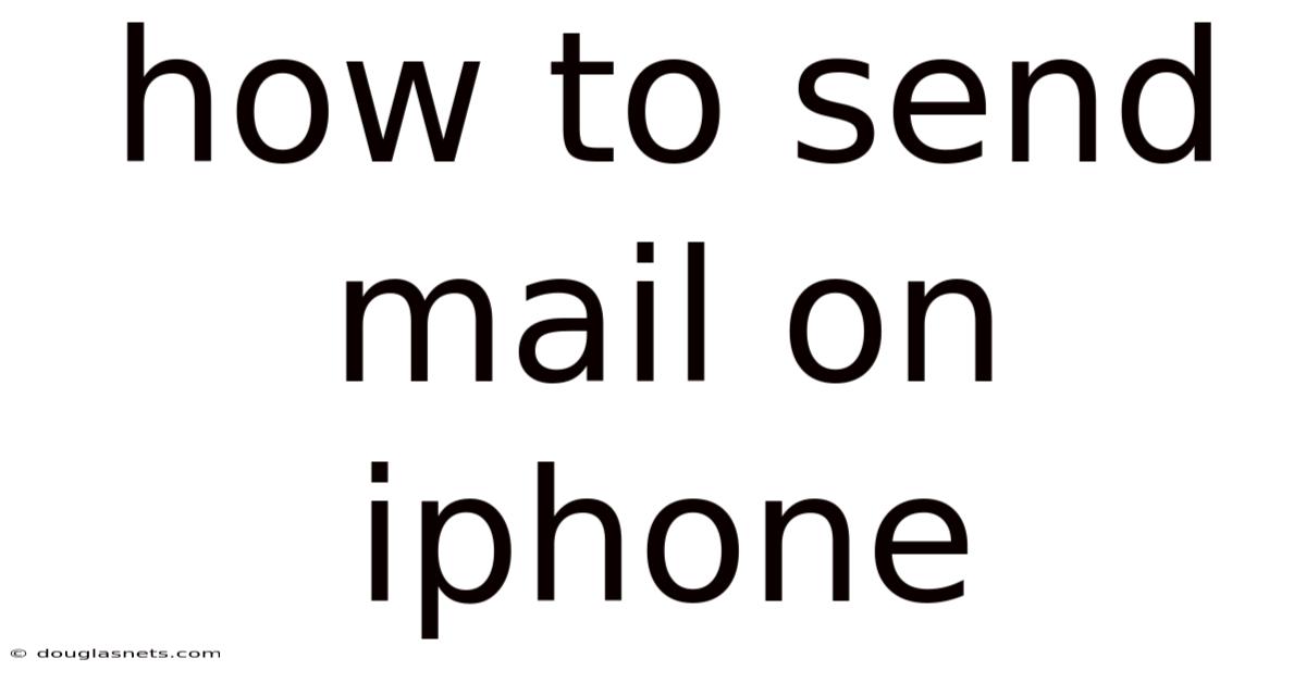 How To Send Mail On Iphone