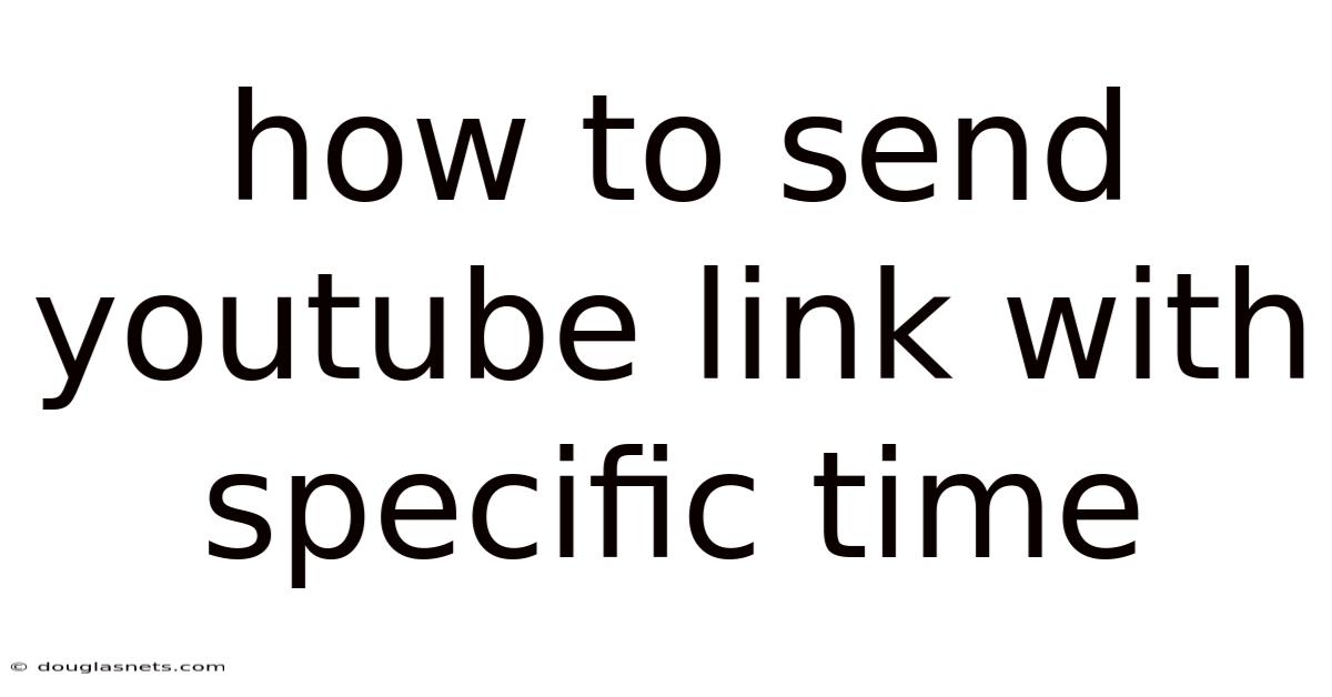 How To Send Youtube Link With Specific Time