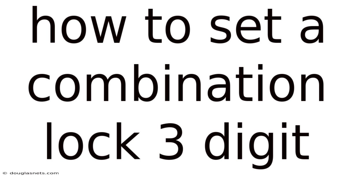 How To Set A Combination Lock 3 Digit
