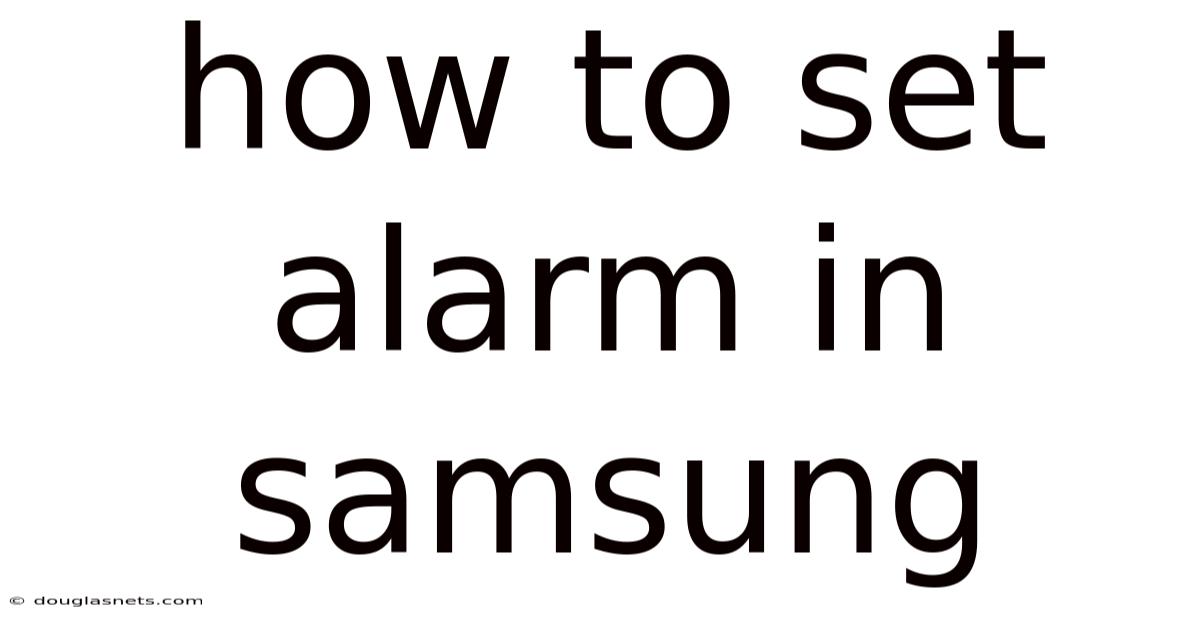 How To Set Alarm In Samsung