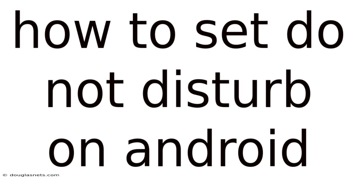 How To Set Do Not Disturb On Android