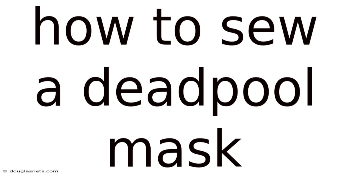 How To Sew A Deadpool Mask