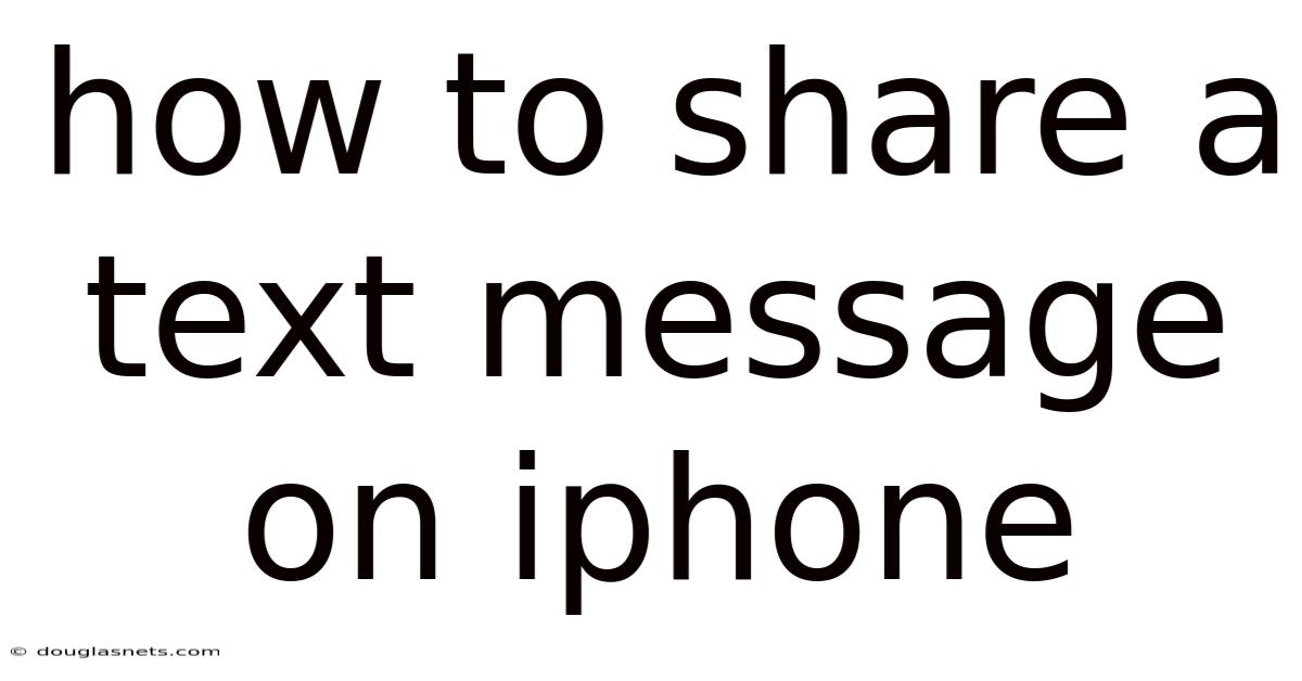 How To Share A Text Message On Iphone
