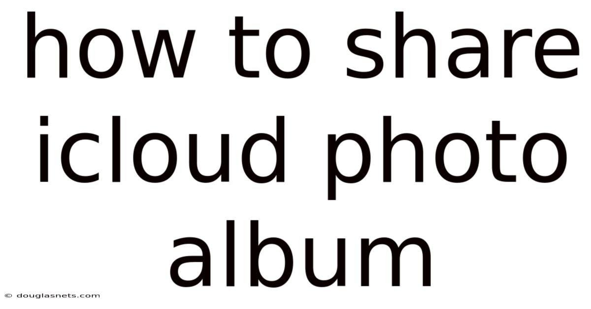 How To Share Icloud Photo Album