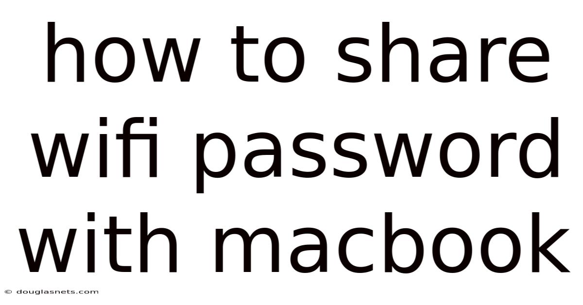 How To Share Wifi Password With Macbook