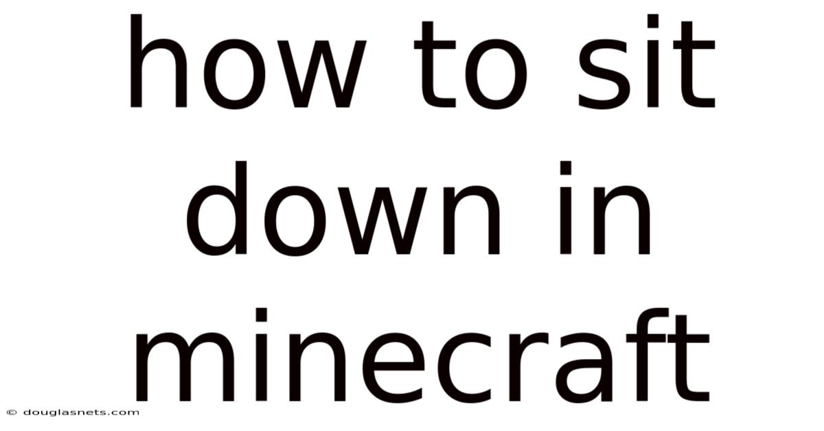 How To Sit Down In Minecraft