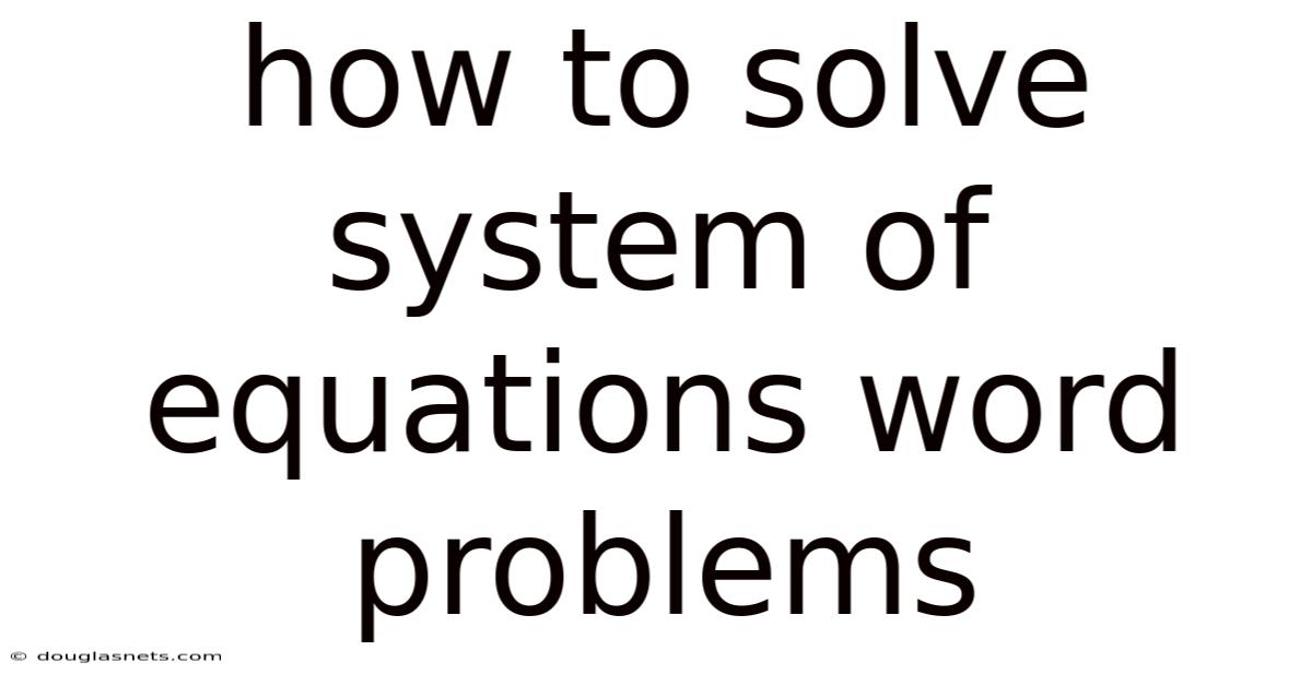 How To Solve System Of Equations Word Problems