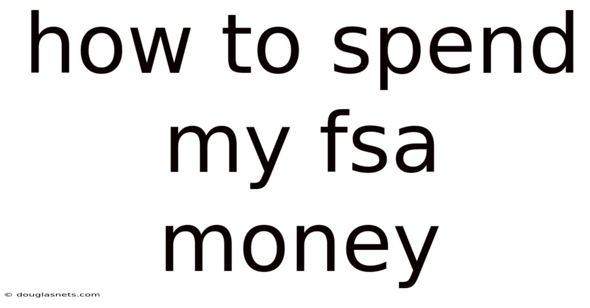 How To Spend My Fsa Money