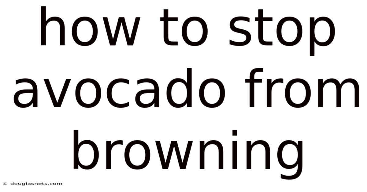 How To Stop Avocado From Browning
