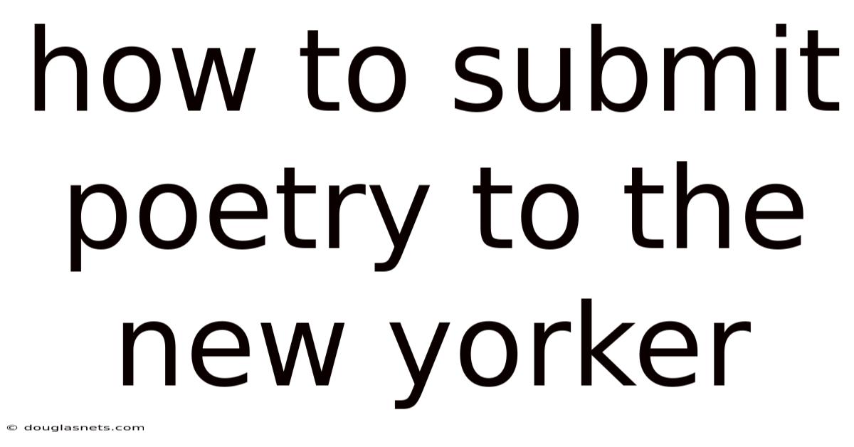 How To Submit Poetry To The New Yorker