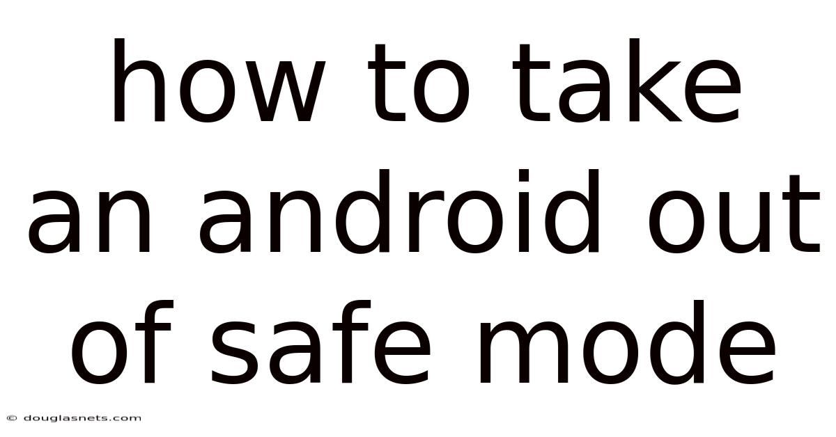 How To Take An Android Out Of Safe Mode