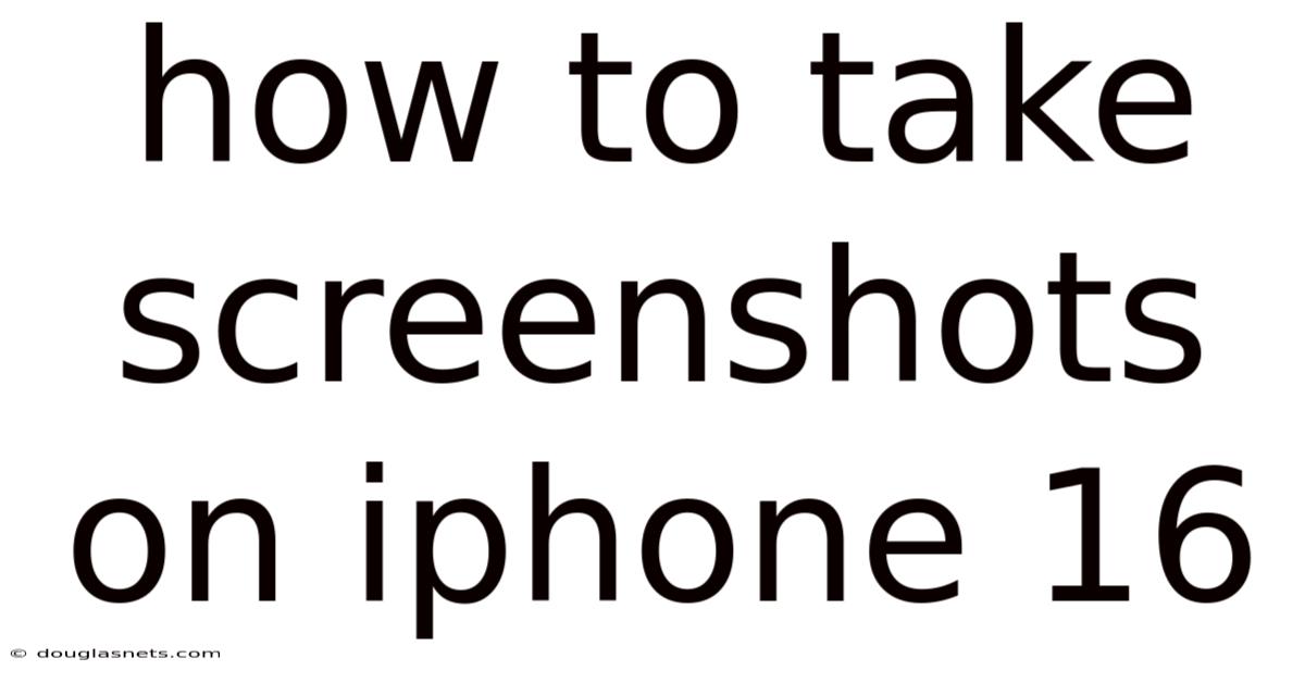 How To Take Screenshots On Iphone 16
