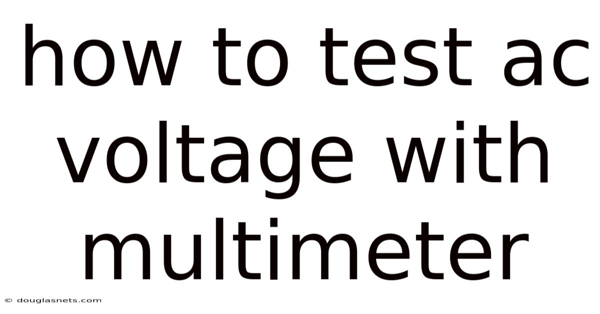 How To Test Ac Voltage With Multimeter