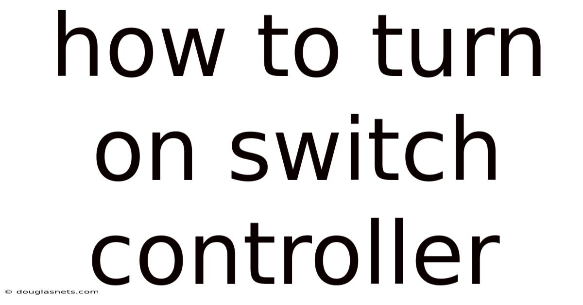How To Turn On Switch Controller