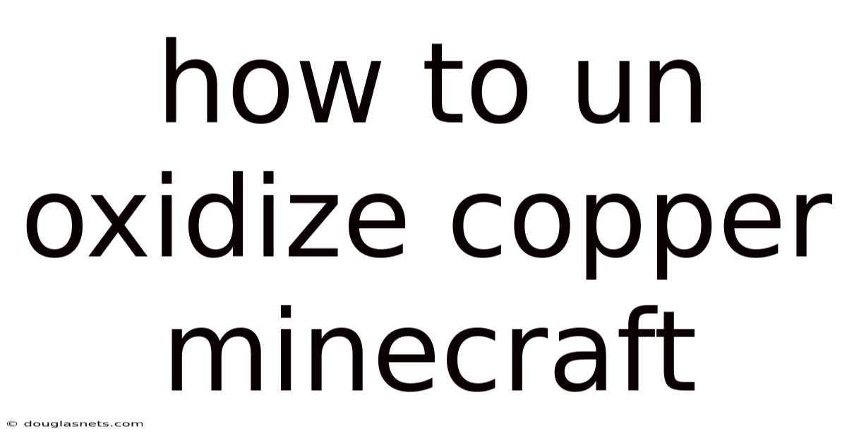 How To Un Oxidize Copper Minecraft