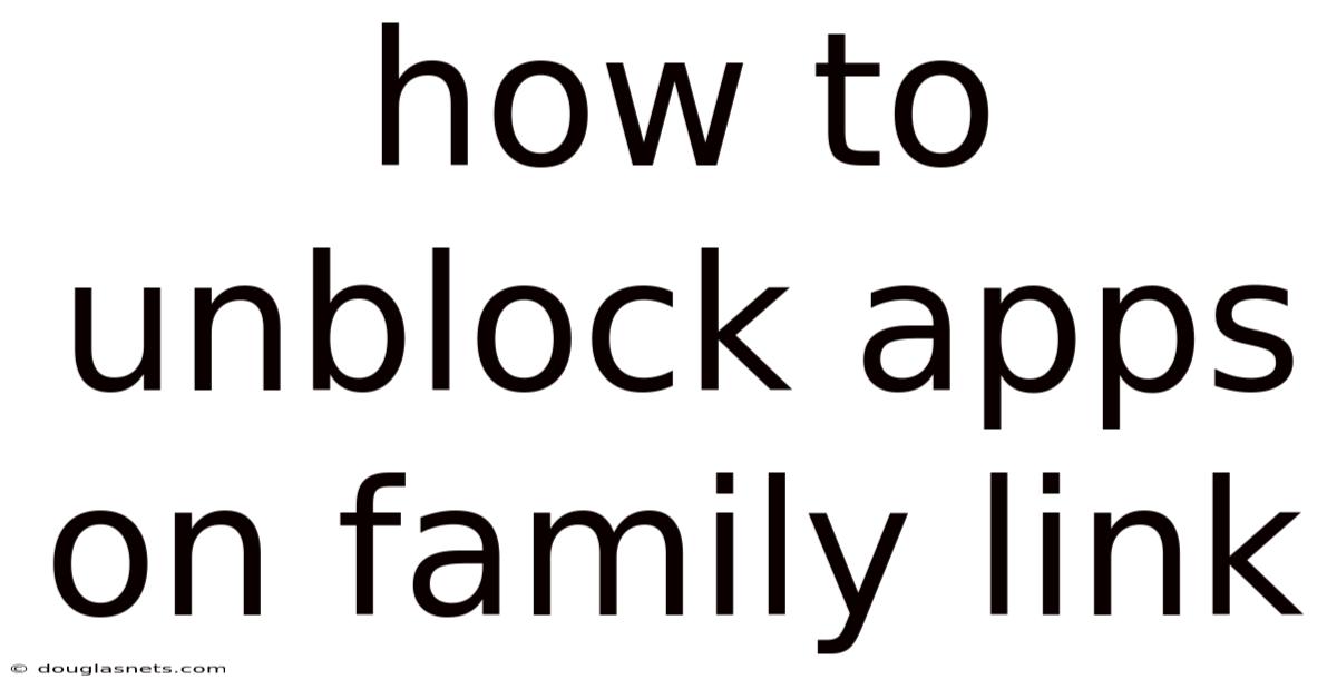 How To Unblock Apps On Family Link