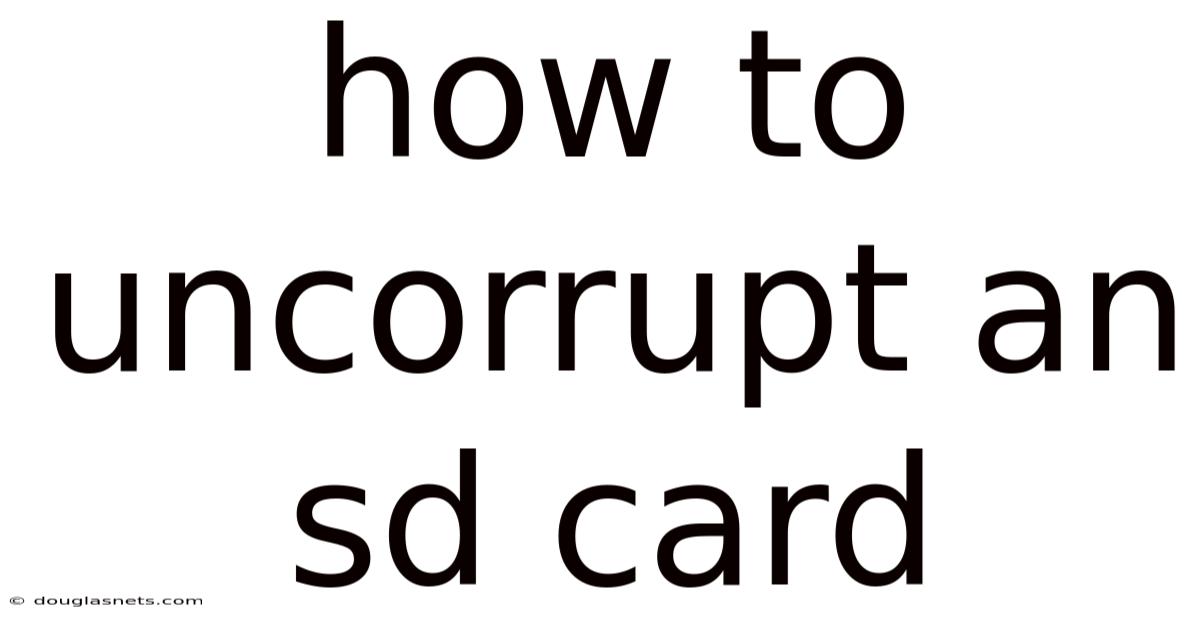 How To Uncorrupt An Sd Card