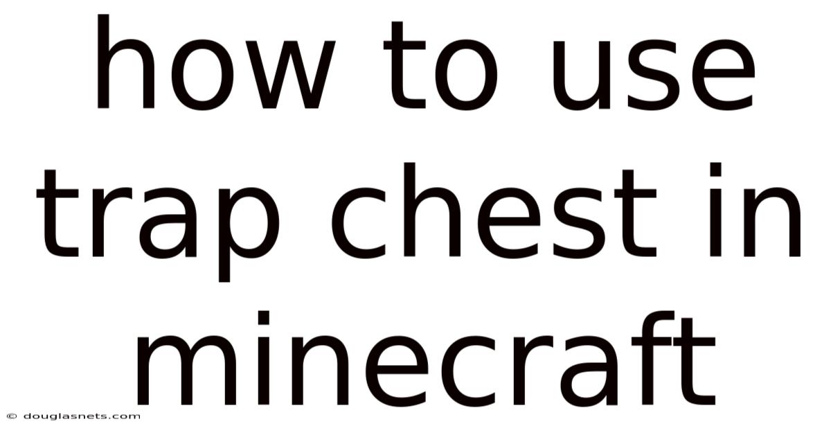 How To Use Trap Chest In Minecraft
