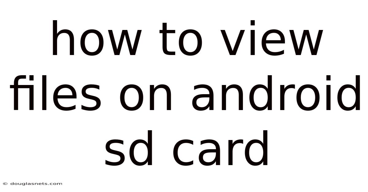 How To View Files On Android Sd Card