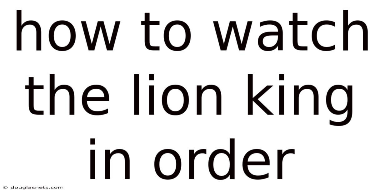 How To Watch The Lion King In Order