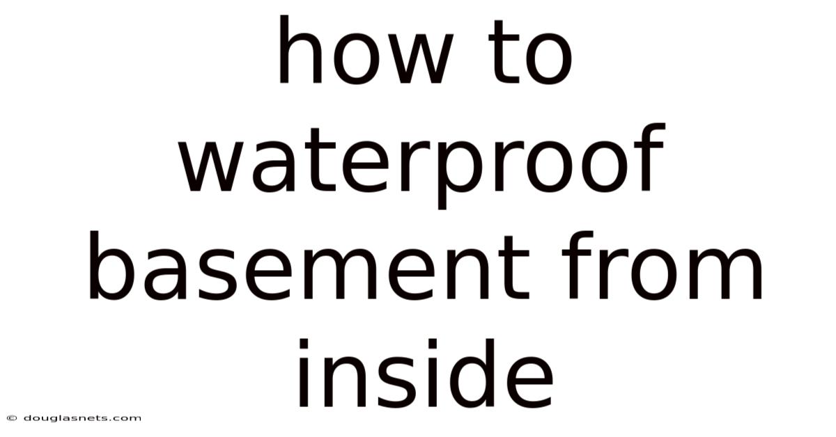 How To Waterproof Basement From Inside
