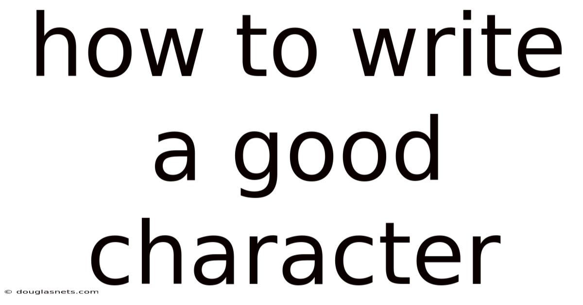 How To Write A Good Character