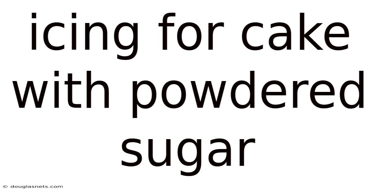 Icing For Cake With Powdered Sugar