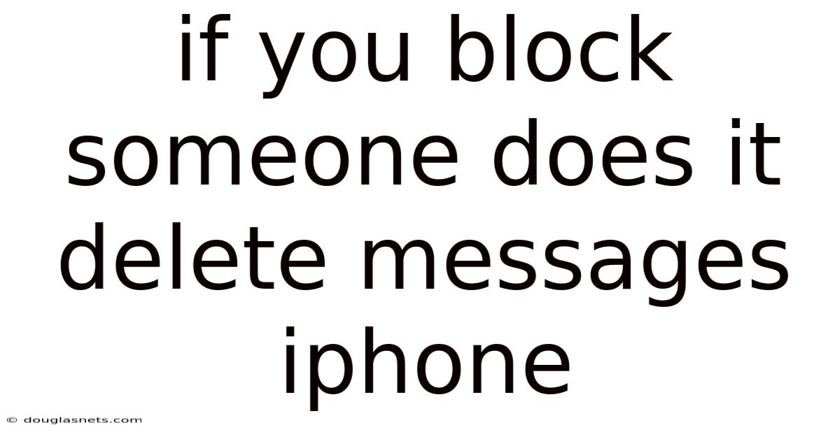 If You Block Someone Does It Delete Messages Iphone