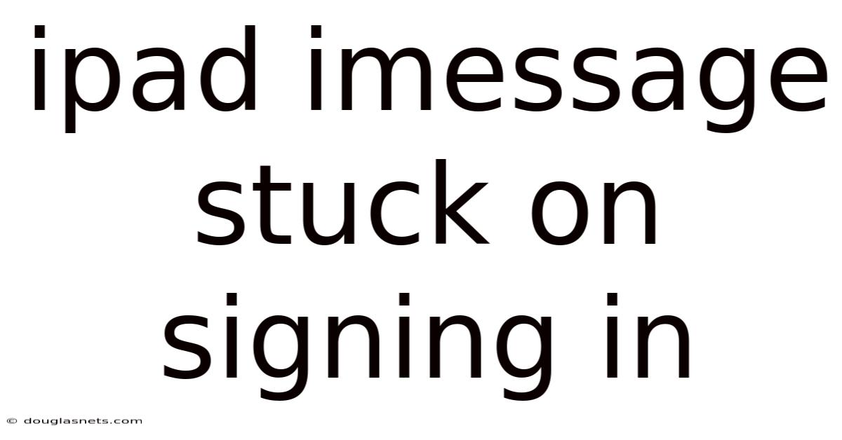 Ipad Imessage Stuck On Signing In