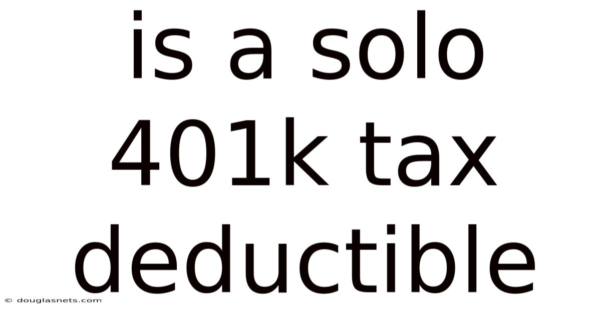 Is A Solo 401k Tax Deductible
