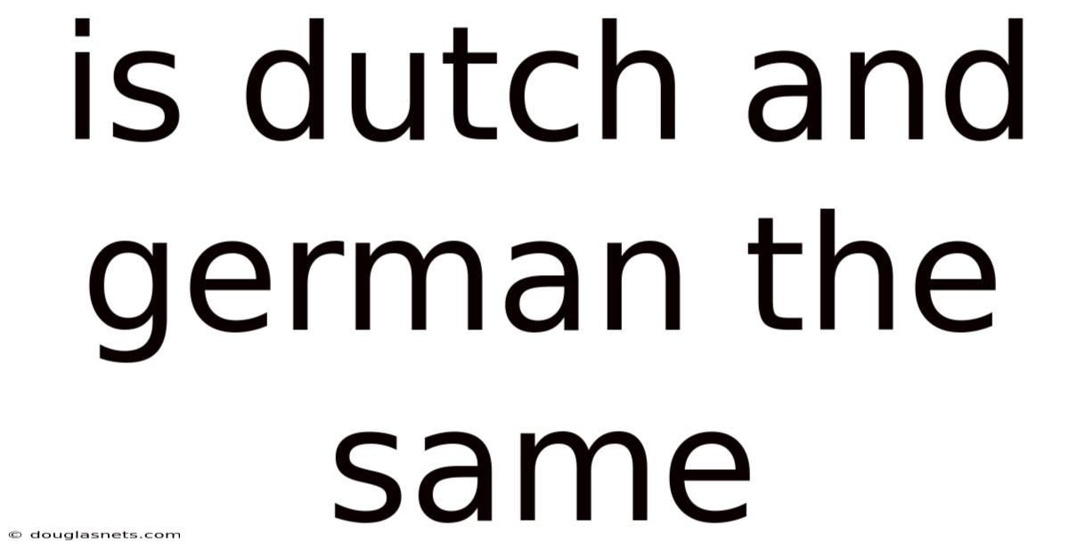 Is Dutch And German The Same