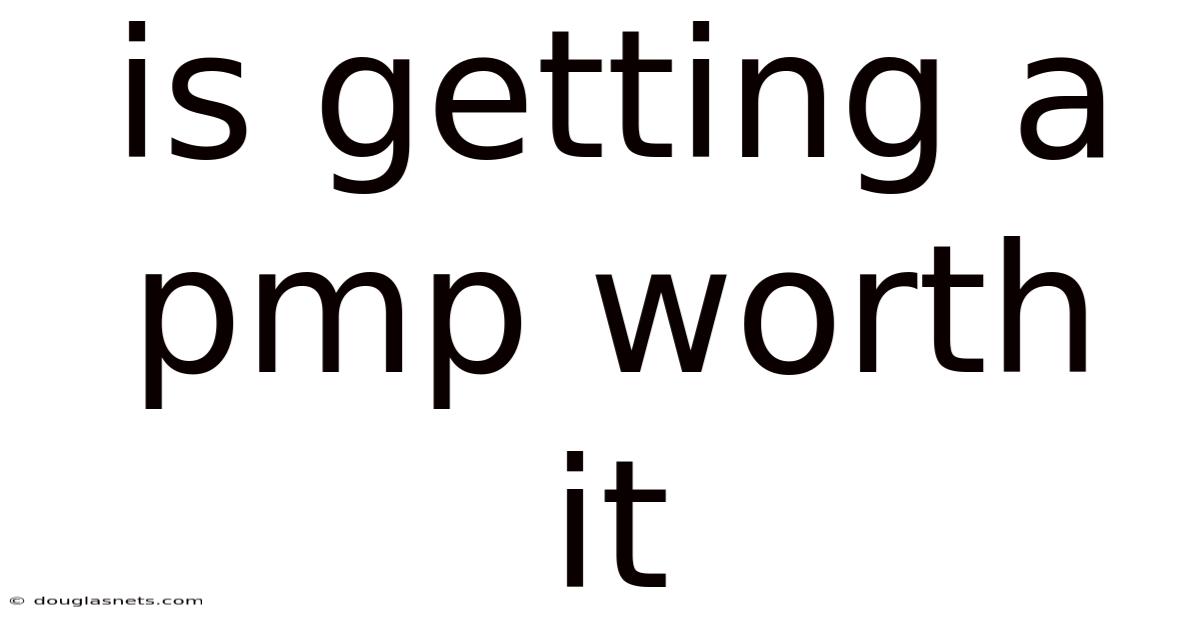 Is Getting A Pmp Worth It