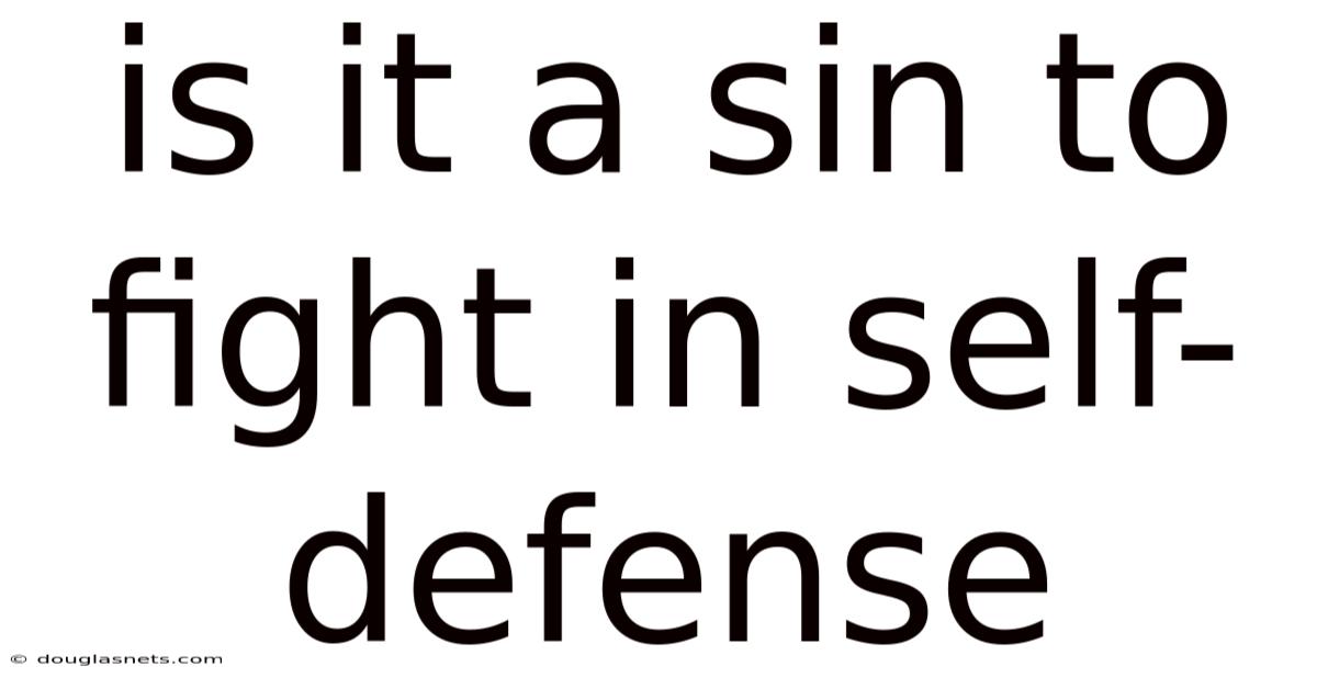 Is It A Sin To Fight In Self-defense