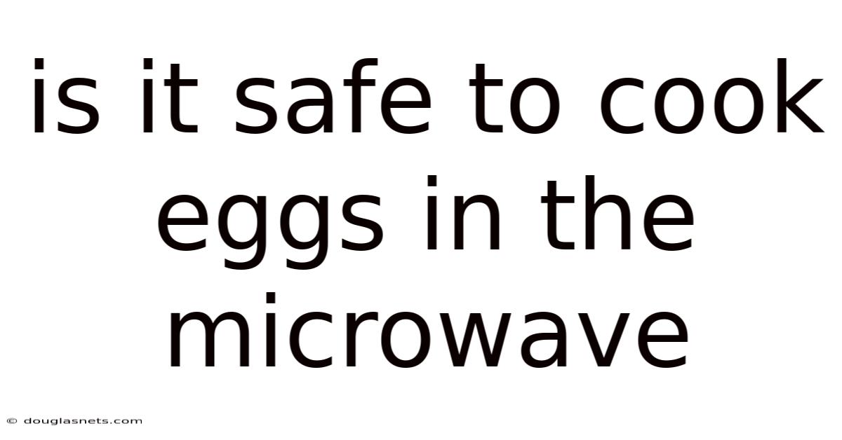 Is It Safe To Cook Eggs In The Microwave