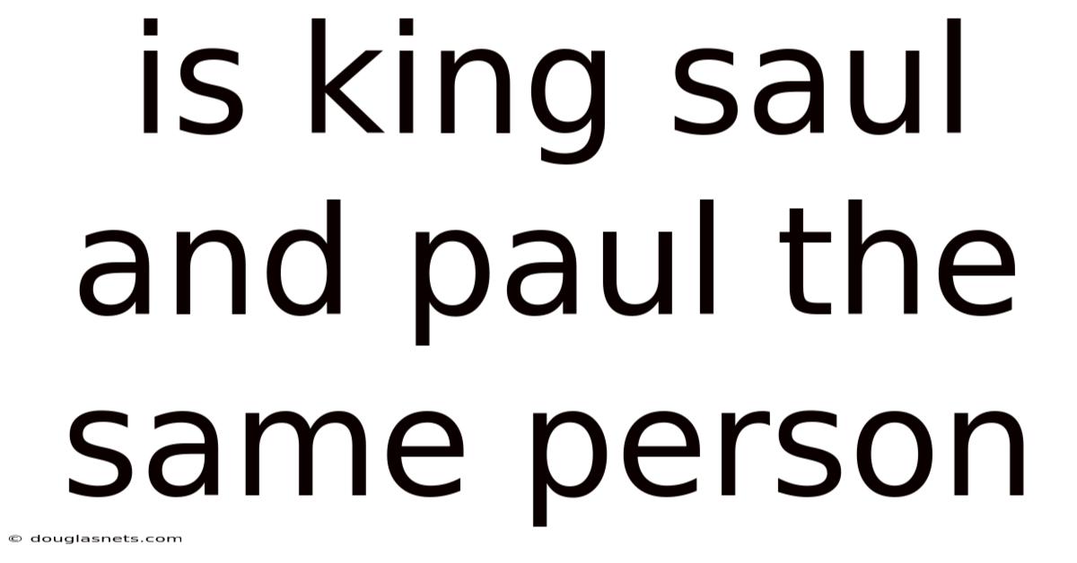 Is King Saul And Paul The Same Person